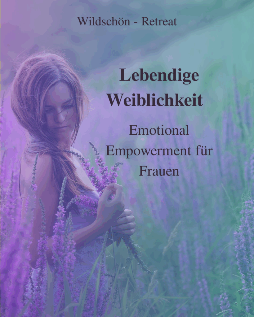 Lebendige Weiblichkeit - Wildschön - Retreat